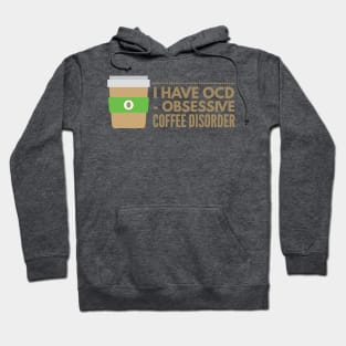 I have OCD Obsessive Coffee Disorder Hoodie